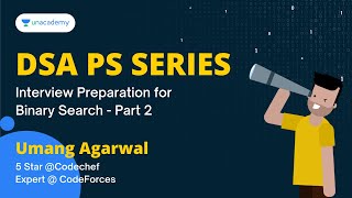 Interview Preparation for Binary Search - Part 2  | DSA PS Series | Umang Agrawal