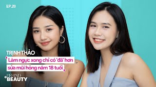 Diễn viên Trịnh Thảo: Làm ngực xong chỉ có 'đã' hơn, sửa mũi hỏng năm 18 tuổi | Behind The BEAUTY