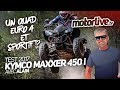 TEST | KYMCO MAXXER 450 i 2017, un quad Euro4 vraiment sportif ?