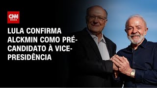 Eleições: Lula confirma Geraldo Alckmin como pré-candidato à vice-presidência | CNN 360º