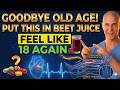 After 60? Add This ONE Ingredient to Beet Juice And Double The Blood Flow Effect After