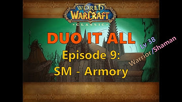 Duo it All - Ep.9: Scarlet Monastery - Armory | World of Warcraft Classic