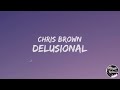 Chris Brown - Delusional [Lyrics] "It
