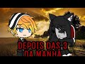 •|Depois das 3 da manha|• ep:02 《gacha verse》