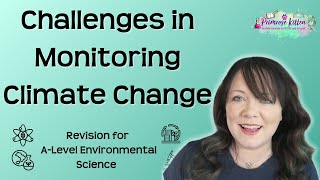 Challenges in monitoring climate change | Revision for Environmental Science ALevel
