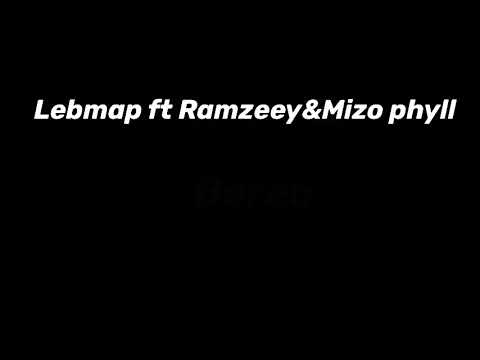 Lebmap ft Ramzeey & mizo phyll Berea