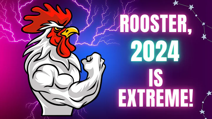 😍Rooster Chinese Horoscope 2024. Rooster, you're in for an extreme 2024!  #2024 - DayDayNews
