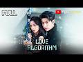 FULL DUBBED Love Algorithm Chinesedrama Drama FULL DUBBED Love Algorithm Chinesedrama Drama