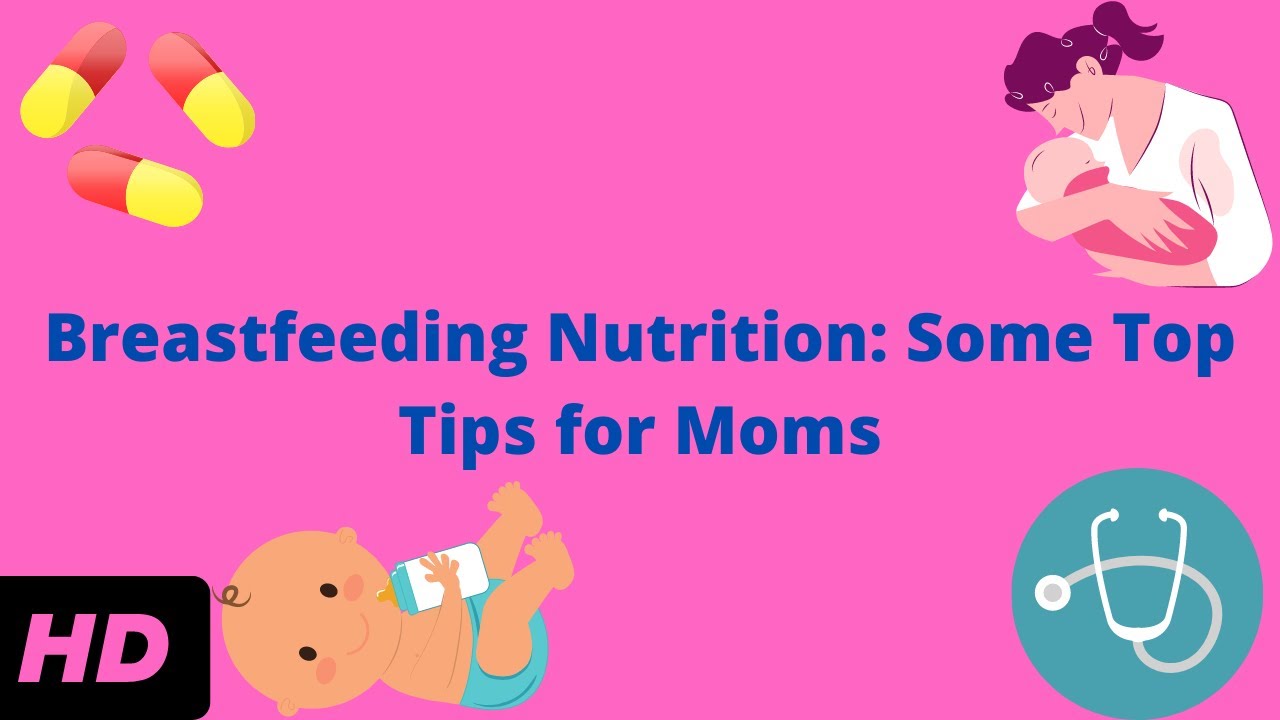 Nutrition Needs During Pregnancy and Breastfeeding 