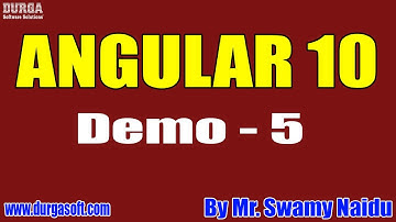 ANGULAR 10 tutorials || Demo - 5 || by Mr. Swamy Naidu On 03-11-2021 @9AM IST