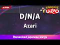 D/N/A – Azari (Romaji Karaoke no guide)