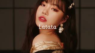 Latata - (g)idle (sped up)