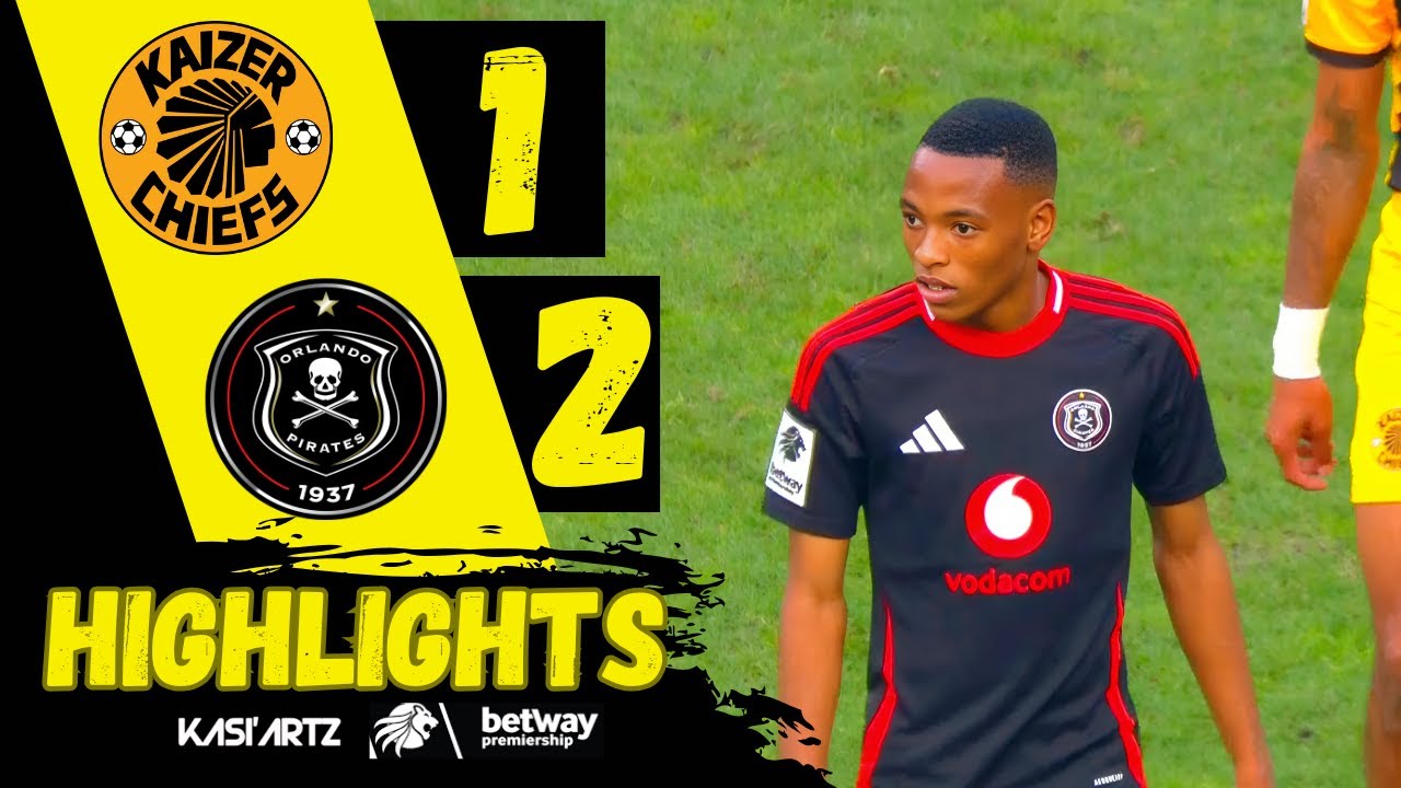 KAIZER CHIEFS vs ORLANDO PIRATES ‣ ALL GOALS & HIGHLIGHTS ‣ BETWAY PSL 2024/25