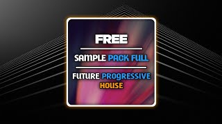 Future Progressive House Sample Pack Free Download - Fl Studio Mobile