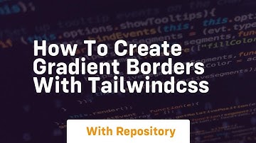 how to create gradient borders with tailwindcss