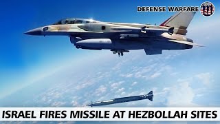 ISRAEL NEWS ISRAELI FIRES MISSILES AT HEZBOLLAH SITES DEEP IN LEBANON