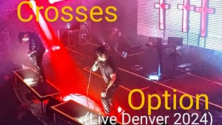 Crosses- Option (Live 2024)
