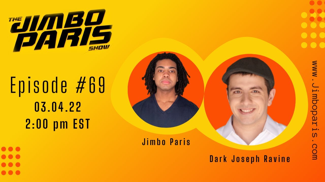 Success through Kindness with Dark Joseph Ravine | The Jimbo Paris Show #69 with Dark Joseph Ravine