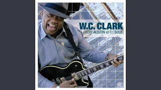 Video thumbnail of "W.C. Clark - Get Out Of My Life, Woman"