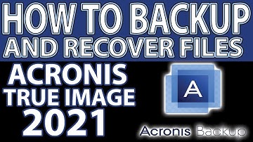 HOW TO BACKUP AND RESTORE FILES USING || ACRONIS TRUEIMAGE 2021