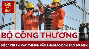 Chi phí cao vẫn bảo đảm đủ điện | Đảng với Dân