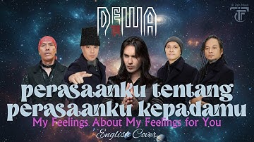 Dewa19 - Perasaanku tentang perasaanku kepadamu (English Cover)