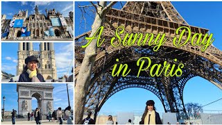 A Sunny Day in Paris | Eiffel Tower | Arc de Triomphe | NotreDame de Paris Cathedral