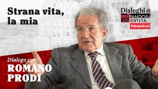 Romano Prodi - Strana vita, la mia | Pandora Rivista Videopodcast