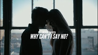 Video thumbnail of "Peter Saputo - Why Can't I Say No? (Official Video)"