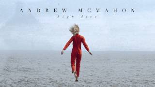 Video thumbnail of "Andrew McMahon in the Wilderness - High Dive [AUDIO]"