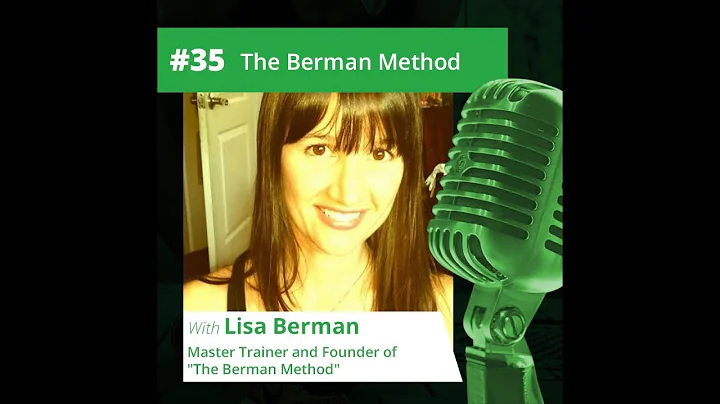 Lisa Berman - The "Berman Method"