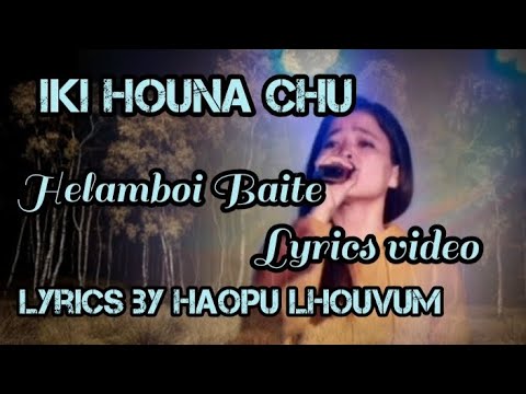 IKI HOUNA CHU LYRICS  Helamboi Baite