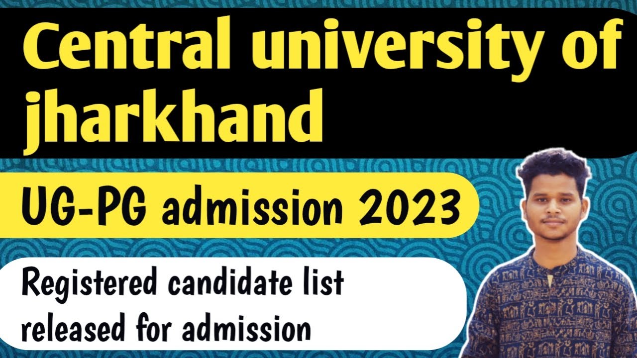 Central university of jharkhand (CUJ) 2023 registered candidate list ...