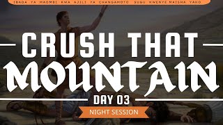 CRUSH THAT MOUNTAIN DAY 3| MIDNIGHT