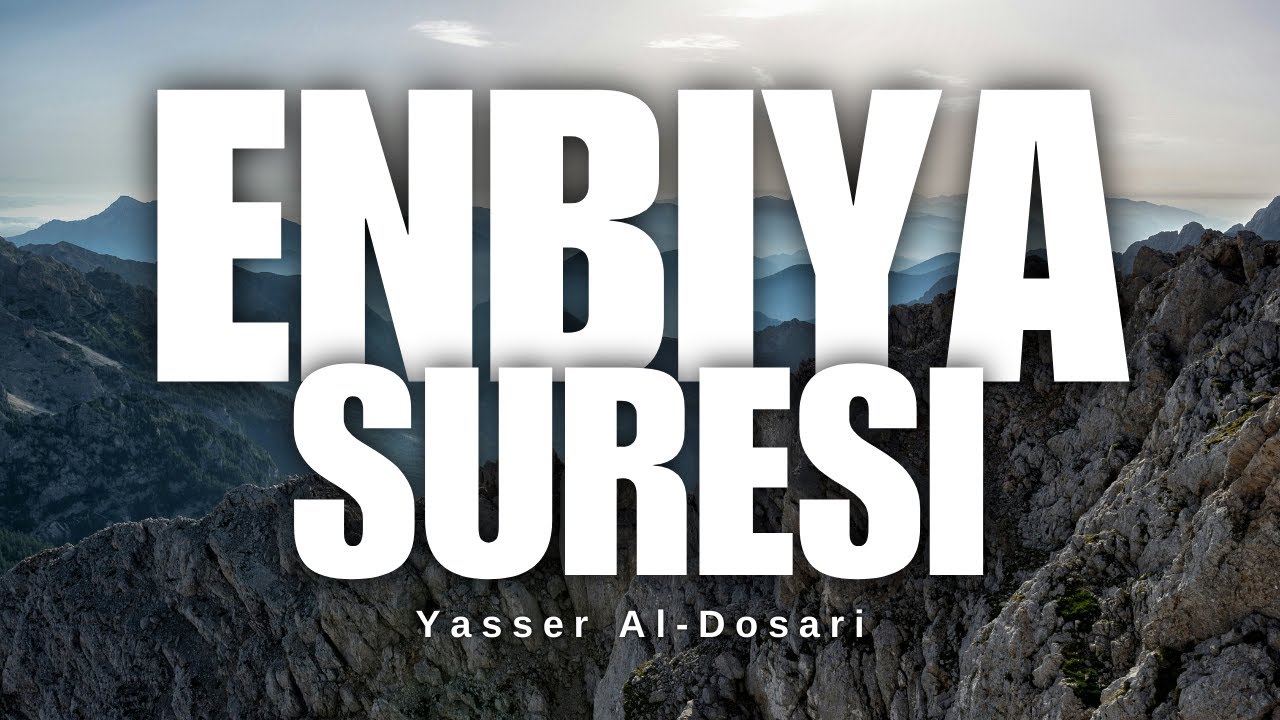 Enbiya Suresi | Yasser al-Dosari