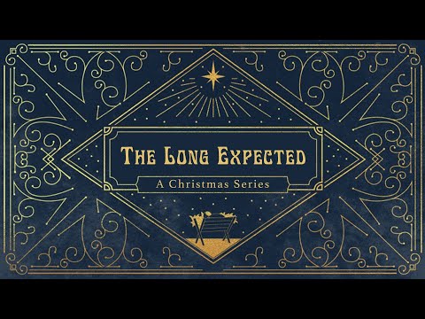 The Long Expected Week 1 | Christmas Changed Everything | Pastor Tom Watson