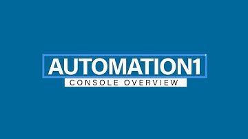 Automation1 Console Overview