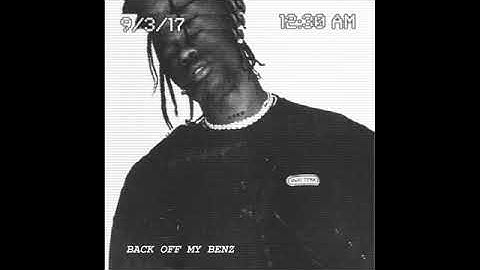 Travis Scott - BACK OFF MY BENZ ( snippet )