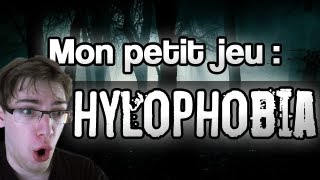 MON PETIT JEU : HYLOPHOBIA