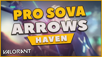 HAVEN PRO SOVA ARROWS (Double Shockdarts and more) - VALORANT Sova Guide