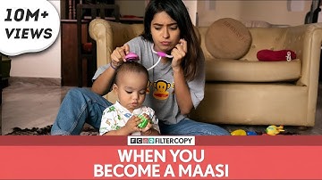 FilterCopy | When You Become A Maasi | मासी बनने का एहसास | Ft. Devika and Nishaad
