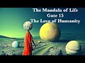 Mandala of Life Episode 27 Gate 15 The Love of Humanity