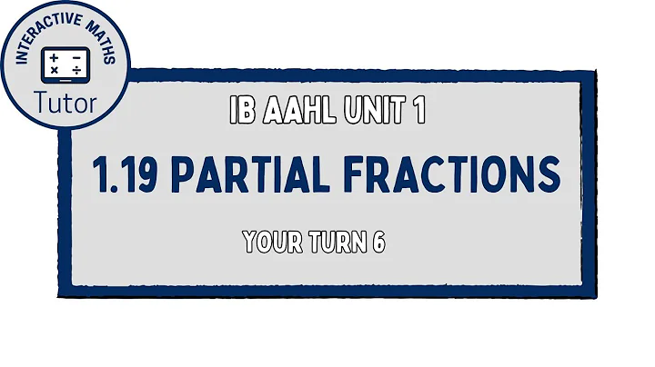 IB Maths AAHL Partial Fractions - Your Turn 6