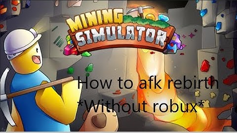 Mining Simulator, how to rebirth while being afk without robux.