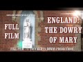England: The Dowry of Mary FULL FILM