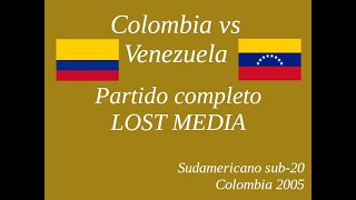 COLOMBIA VS VENEZUELA - SUDAMERICANO SUB 20 COLOMBIA 2005 - PARTIDO FULL - LOST MEDIA - PARTIDO FULL
