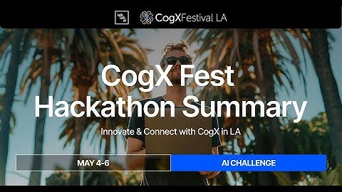 CogX Fest Summary Video