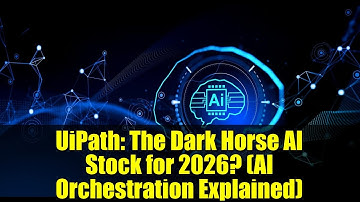 UiPath: The Dark Horse AI Stock for 2026? (AI Orchestration Explained)