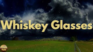 Morgan Wallen - Whiskey Glasses (Lyrics)