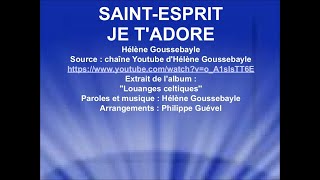 Video thumbnail of "SAINT-ESPRIT JE T'ADORE - Hélène Goussebayle"